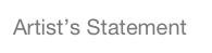Artist’s Statement